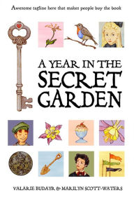 Title: A Year in the Secret Garden, Author: Valarie Budayr
