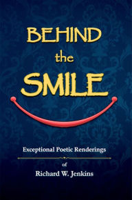 Title: Behind the Smile: Exceptional Poetic Renderings, Author: Alex Boszhardt