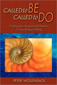 Title: Called To Be, Called To Do, Author: Peter S Wollensack