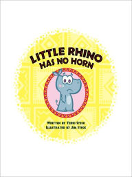 Title: Little Rhino Has No Horn, Author: Terri (with Steck Steck