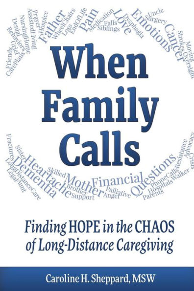 When Family Calls: Finding Hope in the Chaos of Long-Distance Caregiving