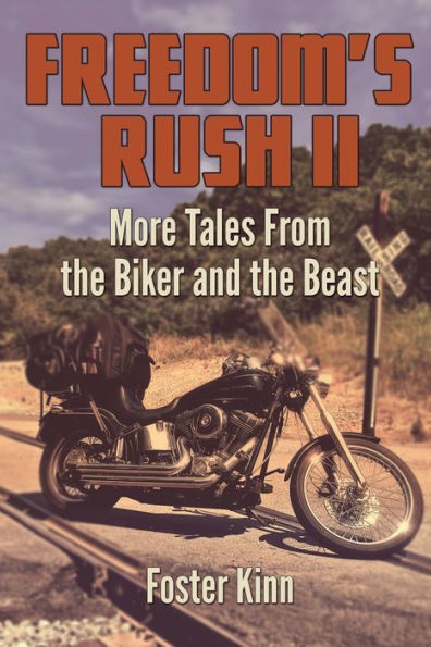 Freedom's Rush II: More Tales from the Biker and Beast