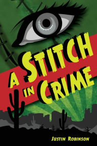 Title: A Stitch in Crime, Author: Justin Robinson