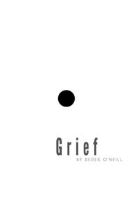 Title: Grief: Mind Boggling, but Natural, Author: Derek O'Neill