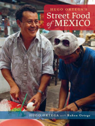 Title: Hugo Ortega's Street Food of Mexico, Author: Hugo Ortega