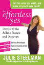 The Effortless Yes: Demystifying the Selling Process and Discover: Your Selling Archetype, Your Natural Asking Style, Your B