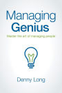 Managing Genius: Master the art of managing people