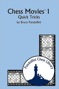 Title: Chess Movies 1: Quick Tricks, Author: Bruce Pandolfini