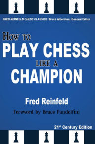 Title: How to Play Chess like a Champion, Author: Fred Reinfeld