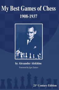 Title: My Best Games of Chess: 1908-1937, Author: Alexander Alekhine