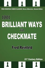 Title: 1001 Brilliant Ways to Checkmate, Author: Fred Reinfeld