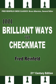 Title: 1001 Brilliant Ways to Checkmate, Author: Fred Reinfeld