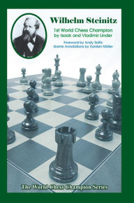 Title: Wilhelm Steinitz: 1st World Chess Champion, Author: Isaak Linder