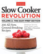 Slow Cooker Revolution, Volume 2: The Easy-Prep Edition: 200 All-New, Ground-Breaking Recipes