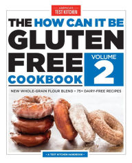 Title: The How Can It Be Gluten-Free Cookbook Volume 2, Author: America's Test Kitchen