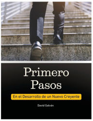 Title: Primeros Pasos: En el Desarrollo del Nuevo Creyente, Author: David Galvan