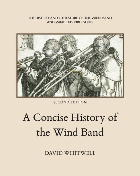 A Concise History of the Wind Band / Edition 2