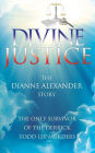 Divine Justice: The Dianne Alexander Story