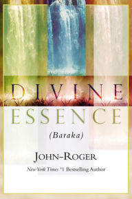 Title: Divine Essence (Baraka), Author: DSS John-Roger