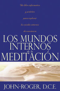 Title: Los mundos internos de la meditacion, Author: John-Roger