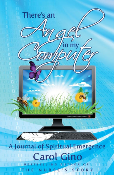 There's an Angel my Computer: A Journey of Spiritual Emergence