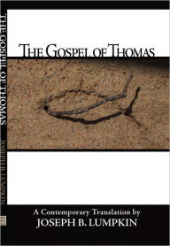 Title: The Gospel of Thomas:A Contemporary Translation, Author: Joseph Lumpkin