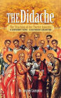 The Didache: the Teaching of the Twelve Apostles: A Different Faith ¿ A Different Salvation