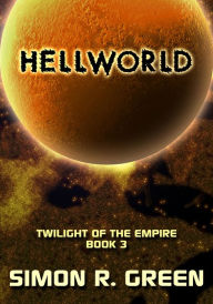 Title: Hellworld (Twilight of the Empire Series #3), Author: Simon R. Green