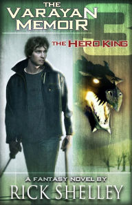 Title: The Hero King, Author: Rick Shelley