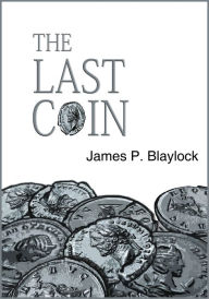 Title: The Last Coin, Author: James P. Blaylock