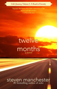 Title: Twelve Months, Author: Steven Manchester