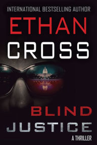 Title: Blind Justice (Blind Man Series #1), Author: Ethan Cross