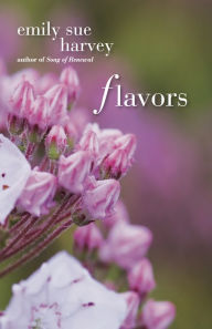 Title: Flavors, Author: Emily Sue Harvey