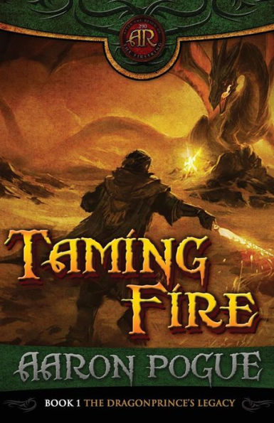 Taming Fire: The Dragonprince Trilogy, #1