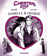 Title: Chester 5000 (Book 2): Isabelle & George, Author: Jess Fink