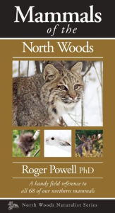 Title: Mammals of the North Woods, Author: Roger Powell