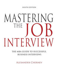 Title: Mastering the Job Interview, 9th Edition, Author: Alexander Chernev
