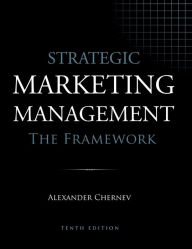 Title: Strategic Marketing Management - The Framework, 10th Edition, Author: Alexander Chernev