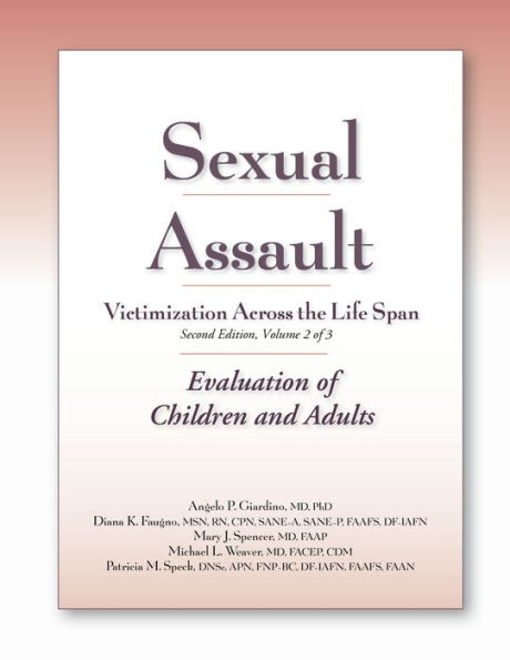 Sexual Assault Victimization Across the Life Span 2e, Volume 2: Evaluation of Children and Adults / Edition 2