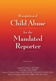 Title: Recognition of Child Abuse for the Mandated Reporter 4e, Author: Angelo Giardino MD