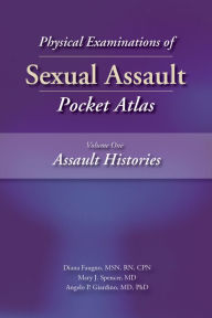 Title: Physical Examinations of Sexual Assault, Volume One: Assault Histories Pocket Atlas, Author: Gargamel