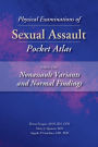 Physical Examinations of Sexual Assault, Volume 2: Nonassault Variants and Normal Findings Pocket Atlas