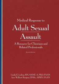 Title: Medical Response to Adult Sexual Assault 2e / Edition 2, Author: Linda E. Ledray RN