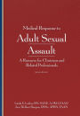 Medical Response to Adult Sexual Assault 2e / Edition 2