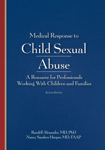 Medical Response to Child Sexual Abuse 2e / Edition 2