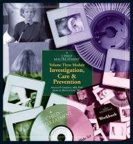 Title: Child Maltreatment, Volume 3 Module: Investigation, Care & Prevention, Author: Angelo P. Giardino MD