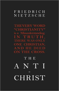 Title: The Anti-Christ, Author: Friedrich Nietzsche