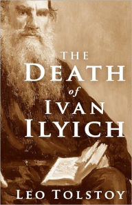 Title: The Death of Ivan Ilyich, Author: Leo Tolstoy