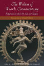 The Wisdom of Ananda Coomaraswamy: Reflections on Indian Art, Life, and Religion