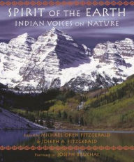 Title: Spirit of the Earth: Indian Voices on Nature, Author: Michael Oren Fitzgerald